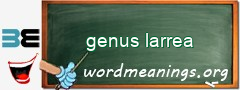 WordMeaning blackboard for genus larrea